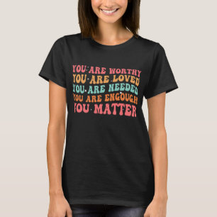 You Matter Kindness Be Kind Groovy Mental Health A T-Shirt