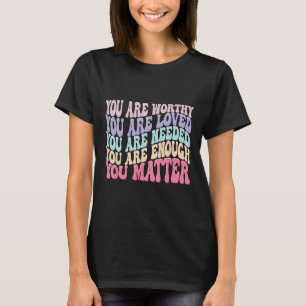 You Matter Kindness Be Kind Groovy Mental Health A T-Shirt