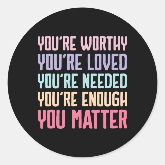 You Matter Kindness Fight The Stigma Tal Health Aw Classic Round Sticker (Front)