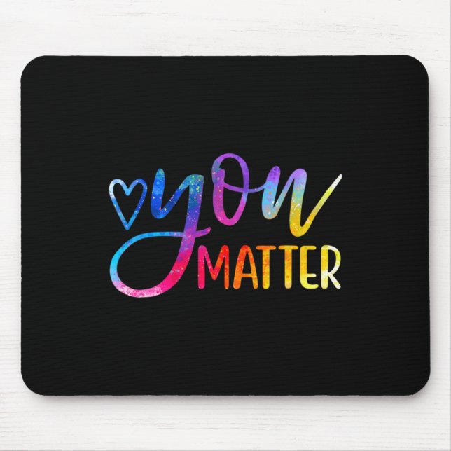 You Matter - Mental Health Awareness Inspirational Mouse Mat (Front)