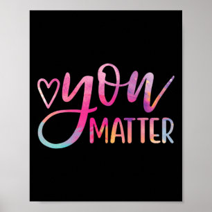 You Matter - Mental Health Awareness Inspirational Poster