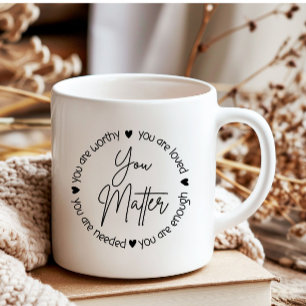 You Matter Mental Health Quote  Coffee Mug