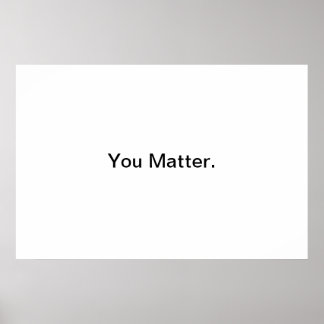 You matter. poster