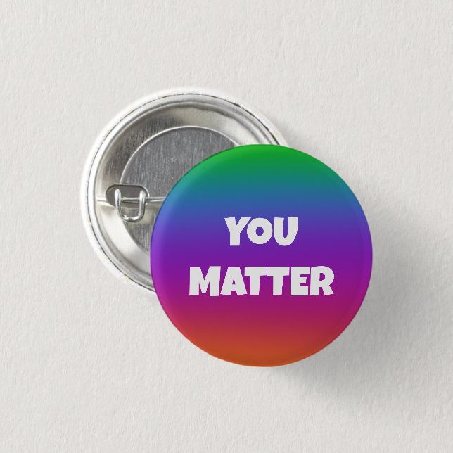 You Matter Rainbow Button (Front & Back)