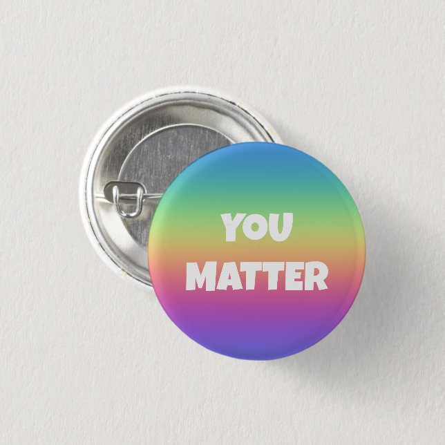 You Matter Rainbow Button (Front & Back)