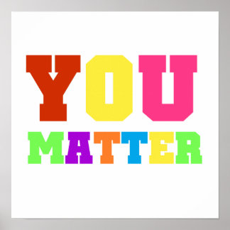 You Matter Rainbow Colors 2 Poster