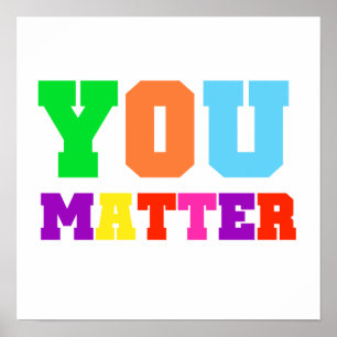 You Matter Rainbow Colours Poster