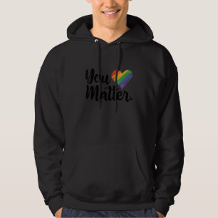 You Matter Rainbow Pride Lgbtq Gay Transgender Bi Hoodie