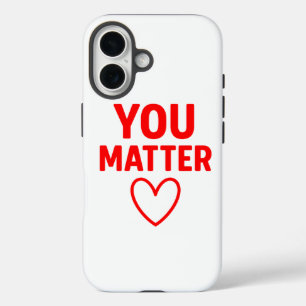 You Matter” Red Heart Positivity iPhone 16 Case