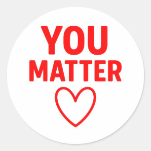 You Matter” Red Heart Positivity Classic Round Sticker