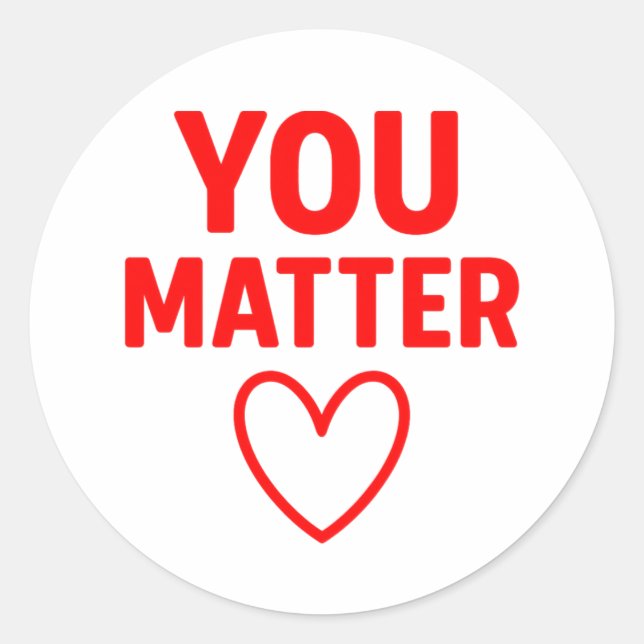 You Matter” Red Heart Positivity Classic Round Sticker (Front)