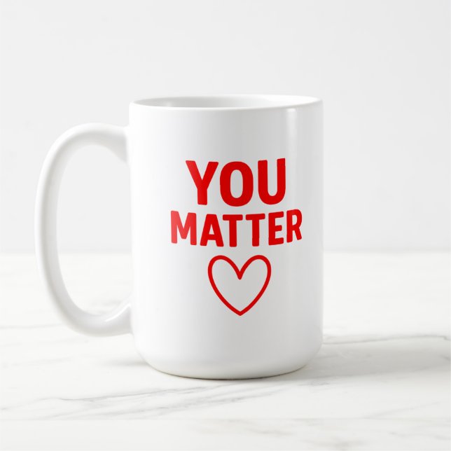 You Matter” Red Heart Positivity Coffee Mug (Left)