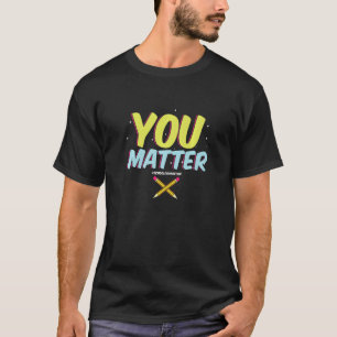 You Matter School Counselor Counseling College S T-Shirt