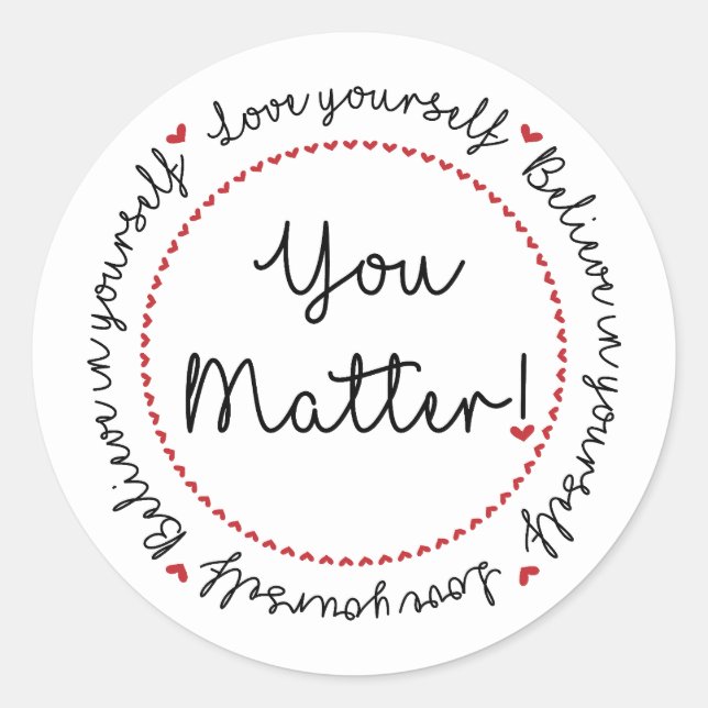 You Matter Self Love Encouragement  Classic Round Sticker (Front)