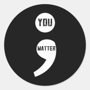 You Matter Semicolon Suicide Prevention Awareness Classic Round Sticker