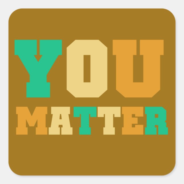 You Matter Square Sticker (Front)