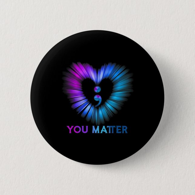 You Matter Suicide Awareness And Prevention Semico 6 Cm Round Badge (Front)