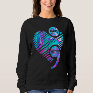 You Matter Suicide Prevention Awareness Semicolon  Sweatshirt