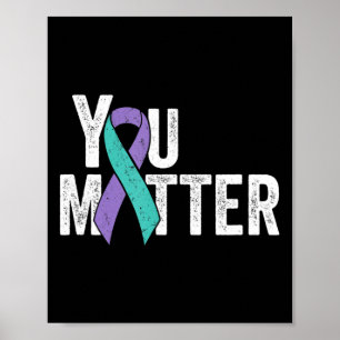 You Matter - Suicide Prevention Teal Purple Awaren Poster