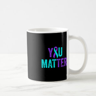 You Matter Suicide Prevention Teal Purple Awarenes Coffee Mug