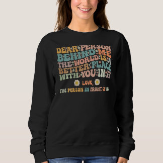 You Matter   To The Person Behind Me Vintage Retro Sweatshirt
