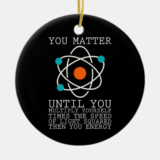 You Matter Until You Multiply Yourself Physics Ceramic Tree Decoration (Front)