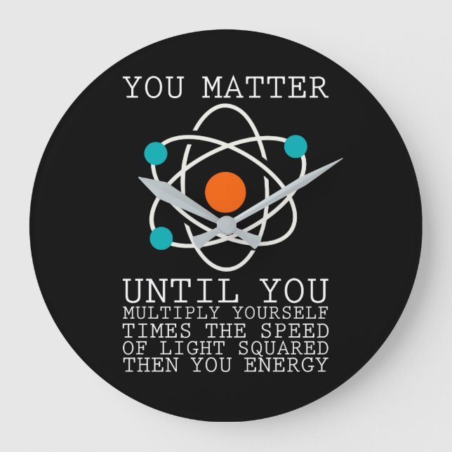 You Matter Until You Multiply Yourself Times The S Large Clock (Front)