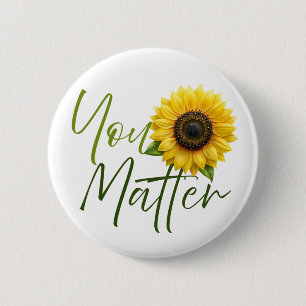 You Matter with Sunflower 6 Cm Round Badge