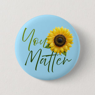 You Matter with Sunflower 6 Cm Round Badge