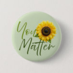 You Matter with Sunflower 6 Cm Round Badge<br><div class="desc">You Matter with Sunflower Button Brighten up your day with the "You Matter with Sunflower Button"! This cheerful design features a vibrant sunflower, symbolising positivity and happiness, with the uplifting words "You Matter" prominently displayed. Perfect for backpacks, jackets, or any accessory, this button serves as a gentle reminder of your...</div>