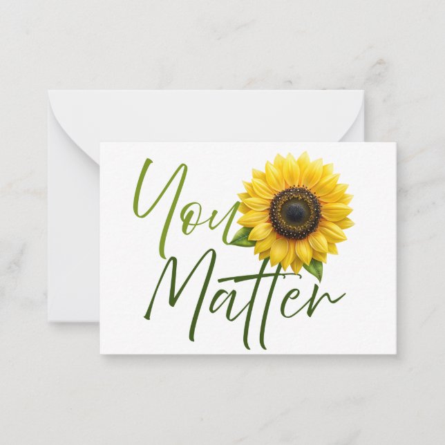 You Matter with Sunflower and encouraging message  Card (Front)