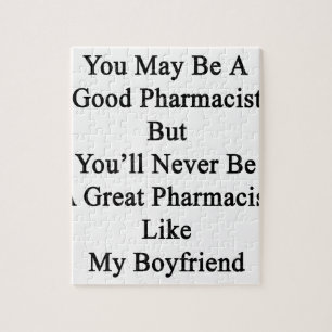 You May Be A Good Pharmacist But You'll Never Be A Jigsaw Puzzle