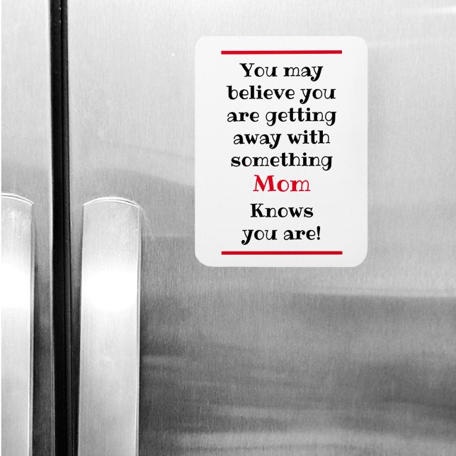 You May Believe But Mom Knows Funny Magnet (Creator Uploaded)