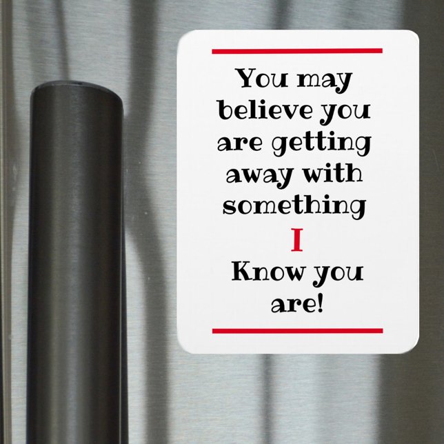 You May Believe | I Know Humorous Magnet (Creator Uploaded)
