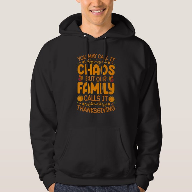 You May Call It Chaos But Our Family Calls it Than Hoodie (Front)