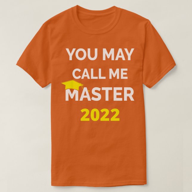You May Call Me Master 2022 I T-Shirt (Design Front)
