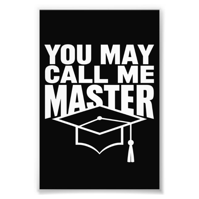 You May Call Me Master Degree Graduate 2024 Photo Print (Front)