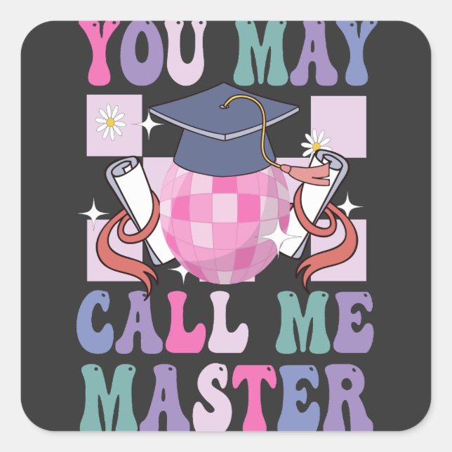 You May Call me Master Funny 2024 Graduation Gift  Square Sticker (Front)