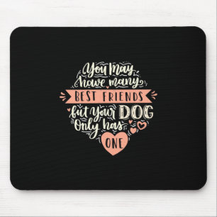 You May Have Many Best Friends Mouse Mat