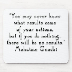 “You may never know what results..." Gandhi quot Mouse Mat