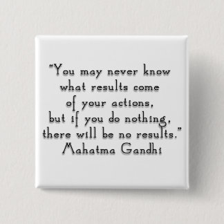 “You may never know what results..." Gandhi quote 15 Cm Square Badge