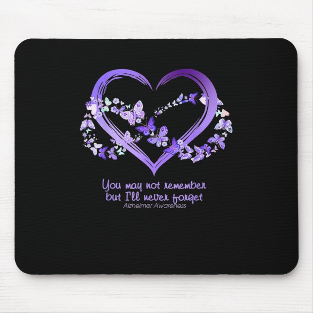 You May Not Remember But I Will Never Forget Alzhe Mouse Mat (Front)
