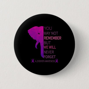 You May Not Remember But I Will Never Forget Heime 6 Cm Round Badge