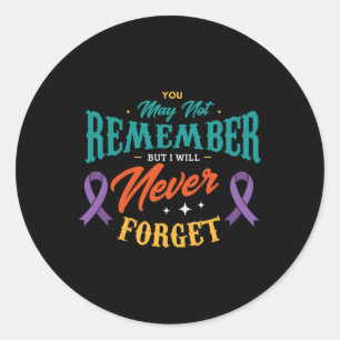 You May Not Remember But I Will Never Forget Heime Classic Round Sticker