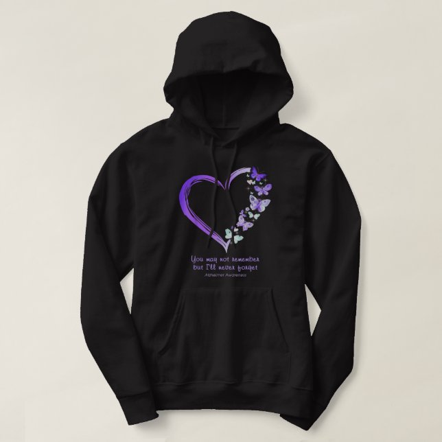 You May Not Remember But I'll Never Forget Alzheim Hoodie (Design Front)