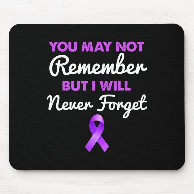You May Not Remember I Will Never Forget Alzheimer Mouse Mat (Front)