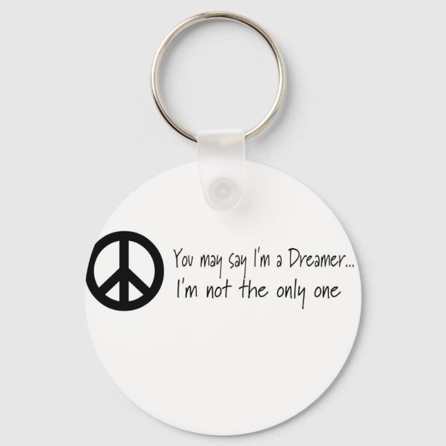 You May Say I'm a Dreamer Key Ring (Front)