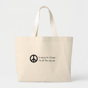 You May Say I'm a Dreamer Large Tote Bag