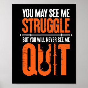 You May See Me Struggle You Will Never See Me Quit Poster
