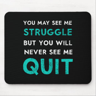 You May See Struggle Never See Me Quit Funny Gym W Mouse Mat